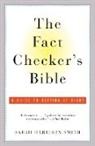 Sarah Harrison Smith - The Fact Checker's Bible