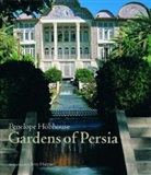 Penelope Hobhouse, Erica Hunningher, Jerry Harpur, Erica Hunningher - The Gardens of Persia