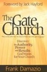 Frank Damazio - The Gate Church: Discover the Authority, Power and Results God Wants for Your Church