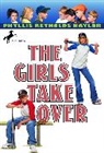 Phyllis Reynolds Naylor - The Girls Take Over