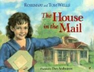 Rosemary Wells, Rosemary/ Wells Wells, Tom Wells, Dan Andreasen - The House in the Mail