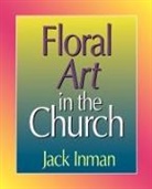 Jack Inman, Richard T. Lee - Floral Art in the Church