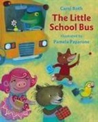 Carol Roth, J. D. Roth, Pamela Paparone - The Little School Bus