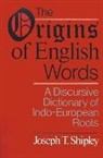 Joseph T. Shipley, Joseph Twadell Shipley - The Origins of English Words