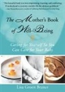 Lisa Groen Braner - The Mother's Book of Well-Being