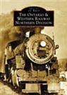 John Taibi - The Ontario and Western Railway Northern Division