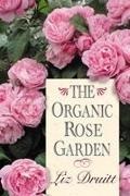 Liz Druitt - Organic Rose Garden