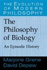 David Depew, David J. Depew, Marjorie Grene, Gary Hatfield - The Philosophy of Biology