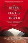 Simon Winchester - The River at the Center of the World