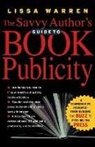 Lissa Warren - Savvy Author''s Guide to Book Publicity