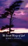 Robert L. Johnson - The Secret Things of God