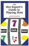 John Robison - The Slot Expert's Guide to Playing Slots