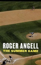 Roger Angell - Summer Game