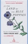 Tom Christopher, Jamaica Kincaid, Frank Kingdon Ward, Francis Kingdon Ward, Tom Christopher - In the Land of the Blue Poppies