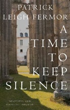 Patrick Fermor, Patrick Leigh Fermor, Patrick Leigh Fermor - A Time To Keep Silence