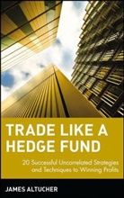 Altucher, James Altucher - Trade Like a Hedge Fund