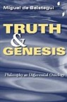 Miguel Beistegui, Miguel De Beistegui, Miguel De Beistegui, Miguel de de Beistegui, DE BEISTEGUI MIGUEL - Truth and Genesis