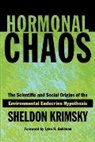 Sheldon Krimsky - Hormonal Chaos