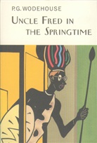 P G Wodehouse, P. G. Wodehouse, P.G. Wodehouse - Uncle Fred In The Springtime