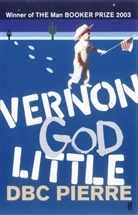 Pierre Dbc, D. B. C. Pierre, DBC Pierre - Vernon God Little
