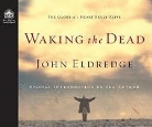 John Eldredge - Waking the Dead (Livre audio)