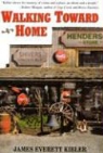James Kibler, James E. Kibler, James Everett Kibler - Walking Towards Home