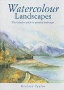 Richard Taylor, Richard S Taylor, Richard S. Taylor, Richard S. Taylor Taylor - Watercolour Landscapes - The complete guide to painting landscapes
