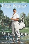 Rick Reilly - Who's Your Caddy?