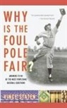 Vince Staten - Why Is the Foul Pole Fair