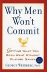George Weinberg - Why Men Won't Commit