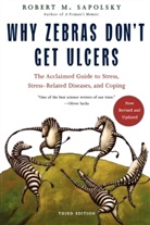ROBERT, Sapolsky Robert, M. Sapolsky, Robert Sapolsky - Why Zebras Don't Get Ulcers