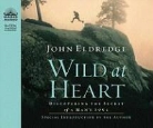 John Eldredge - Wild at Heart (Livre audio)