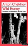 A. P. Chekhov, Anton Pavlovich Chekhov - 'Wild Honey'