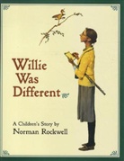 Norman Rockwell - Willie Was Different: A Children's Story