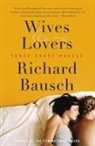 Richard Bausch - Wives & Lovers