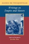 Alexis de Tocqueville, Jennifer Pitts, Alexis Tocqueville, Jennifer Pitts - Writings on Empire and Slavery