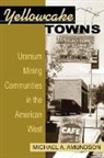 Michael A Amundson, Michael A. Amundson - Yellowcake Towns