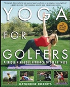 Golfers Roberts, Katherine Roberts - Yoga for Golfers