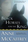 Anne McCaffrey - Black Horses for the King
