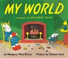 Margaret Wise Brown, Margaret Wise/ Hurd Brown, Clement Hurd - My World