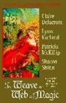 Claire Delacroix, Lynn Kurland, Patricia A. Mckillip, Sharon Shinn - To Weave a Web of Magic