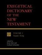 Horst Balz, Horst Robert Balz, Gerhard M. Schneider, Horst Robert Balz, Gerhard Schneider - Exegetical Dictionary of the New Testament, Vol. 1