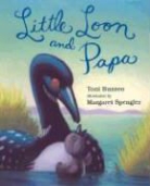 Toni Buzzeo, Toni/ Spengler Buzzeo, Margaret Spengler - Little Loon and Papa