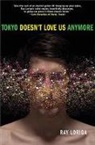 Ray Loriga - Tokyo Doesn''t Love Us Anymore