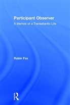 Robin Fox, Fox Robin - Participant Observer