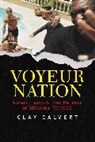 Clay Calvert - Voyeur Nation