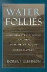 Robert Glennon, Robert Jerome Glennon, Glennon Robert Jerome - Water Follies