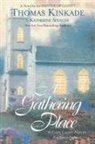 Thomas Kinkade, Thomas/ Spencer Kinkade, Katherine Spencer - The Gathering Place