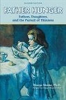 Craig L. Johnson, Margo Maine, Ph. D. Margo Maine, Ph.D. Maine, Margo Maine Ph. D. - Father Hunger