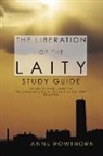 Anne Rowthorn - The Liberation of the Laity Study Guide: Six-Session Study Guide and Encouraging Christian Vocation in Daily Life Checklists